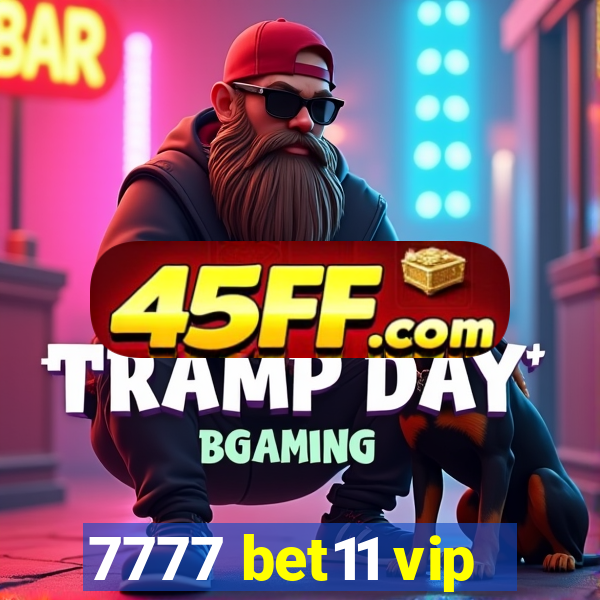 7777 bet11 vip